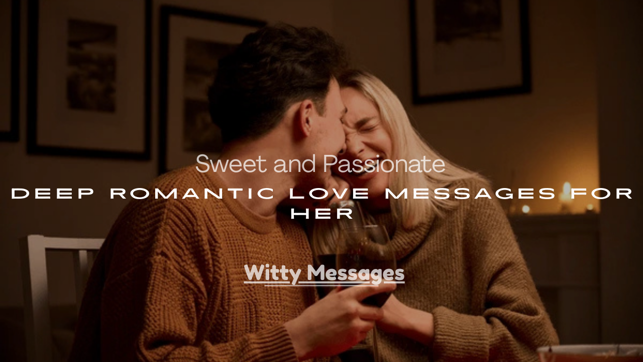 Passionate Deep Romantic Love Messages for Her