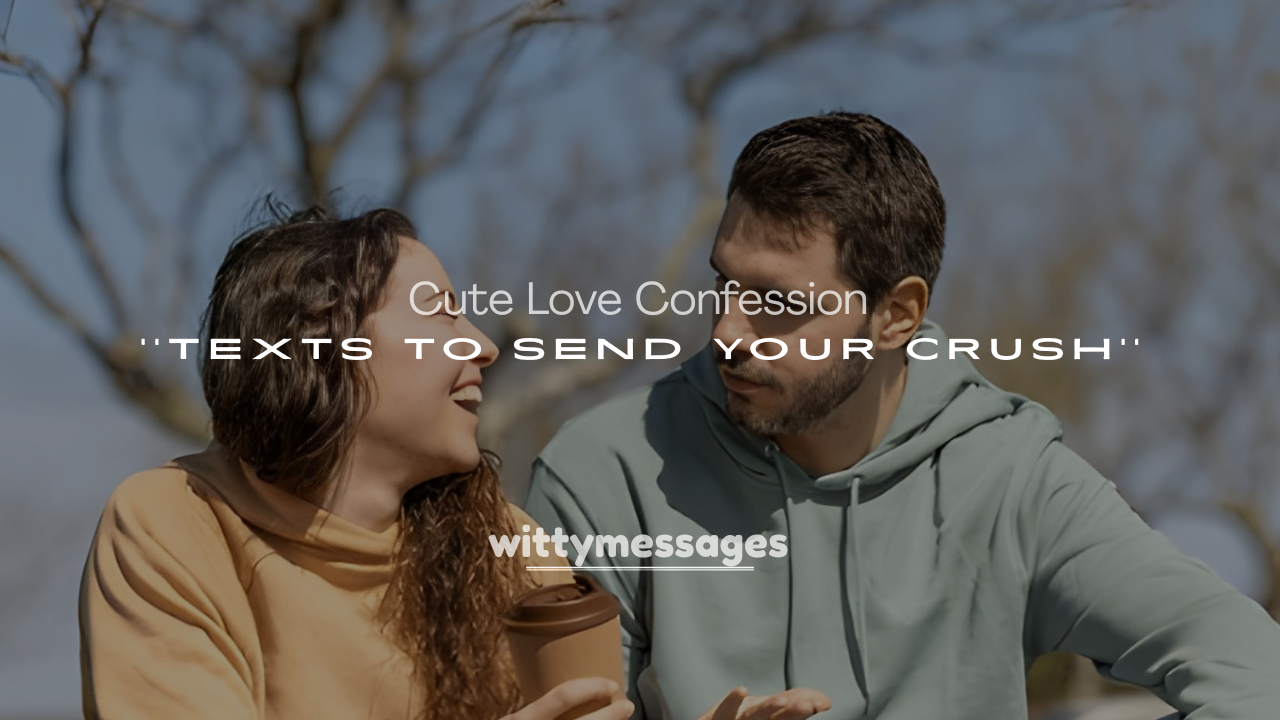 250+ Cute Love Confession Texts to Send Your Crush