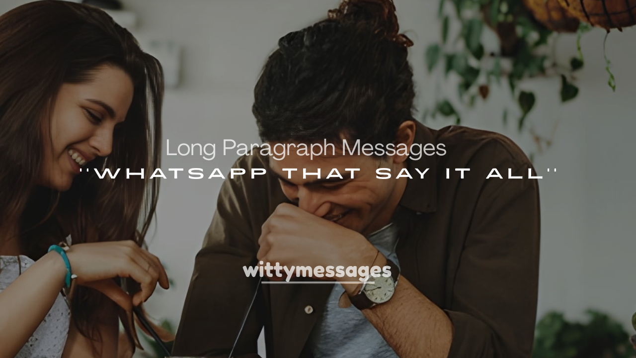 250+ Long Paragraph Messages for WhatsApp That Say It All