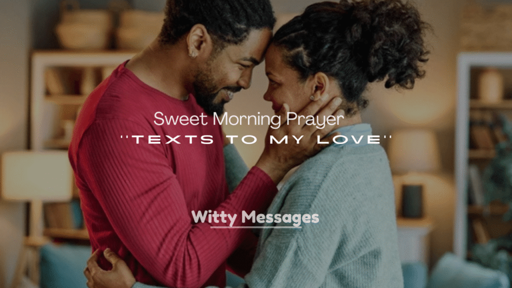 250+ Sweet Morning Prayer Texts to My Love