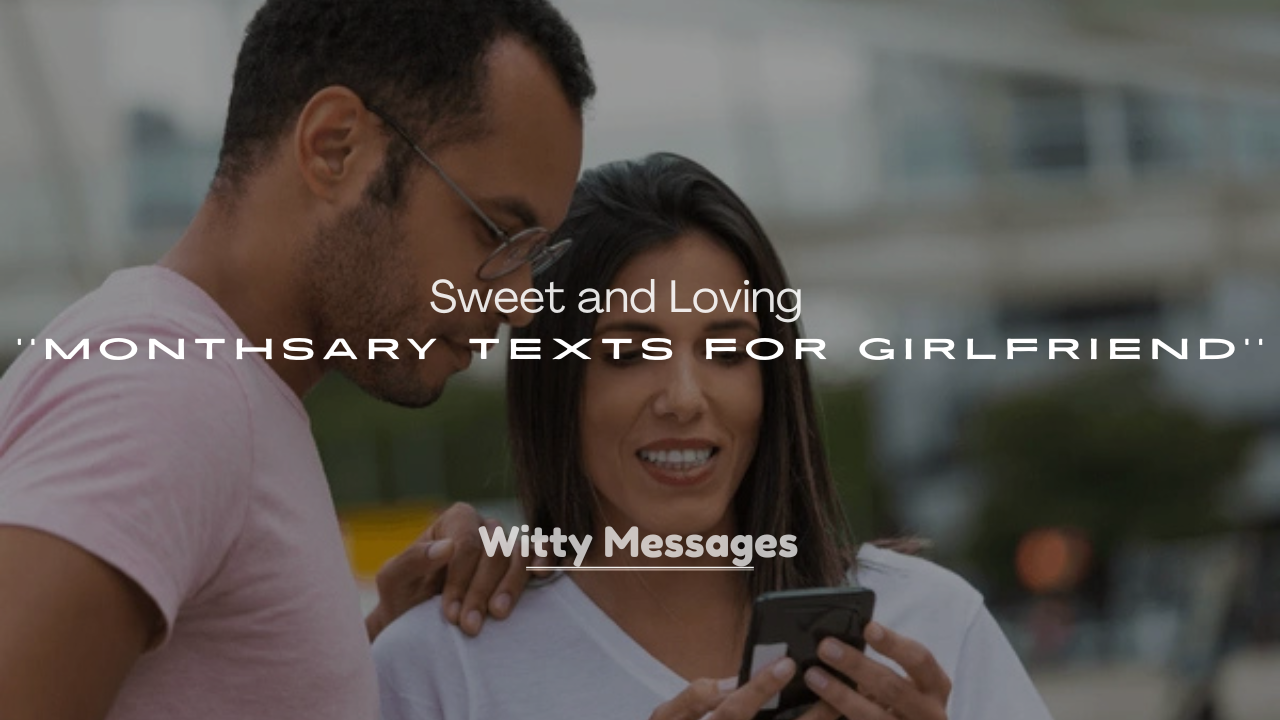 250+ Sweet and Loving Monthsary Texts for Girlfriend