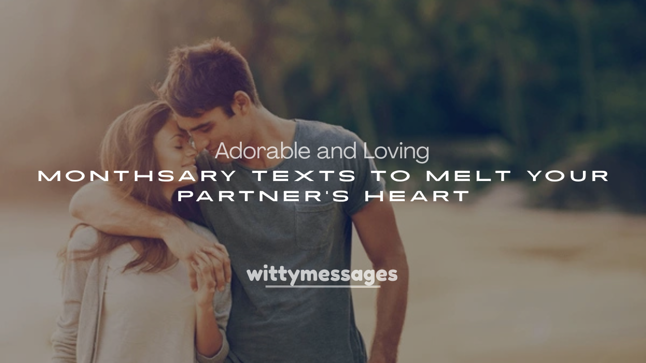 250+ Adorable and Loving Monthsary Texts to Melt Your Partner’s Heart