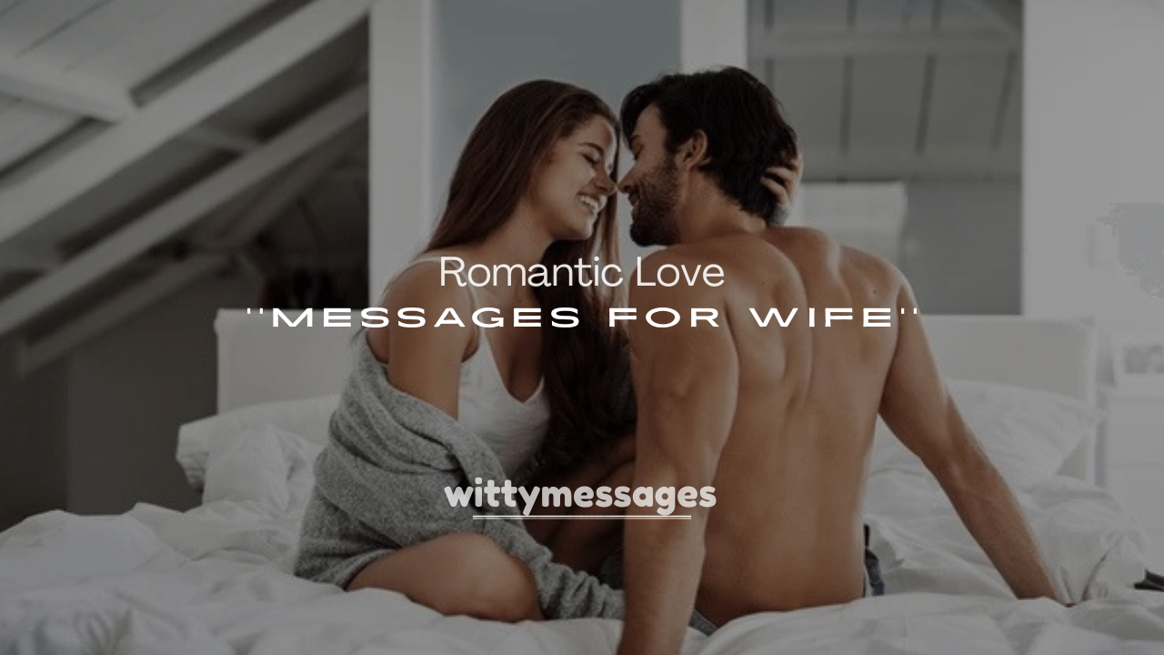 250+ Romantic Love Messages for Wife