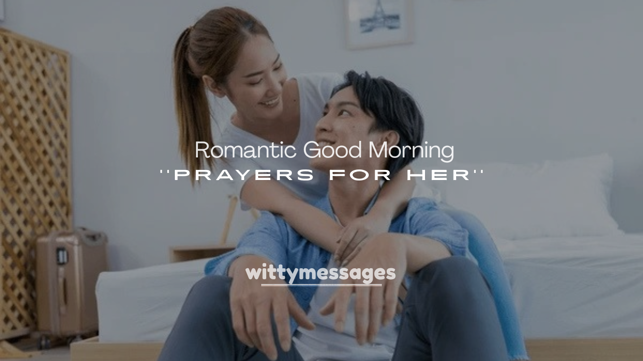 250+ Romantic Good Morning Prayers for Her