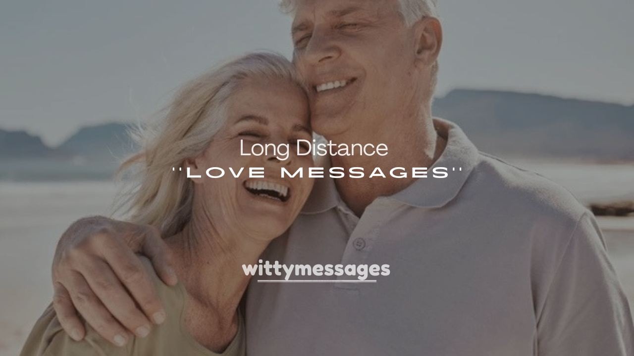 250+ Long Distance Love Messages