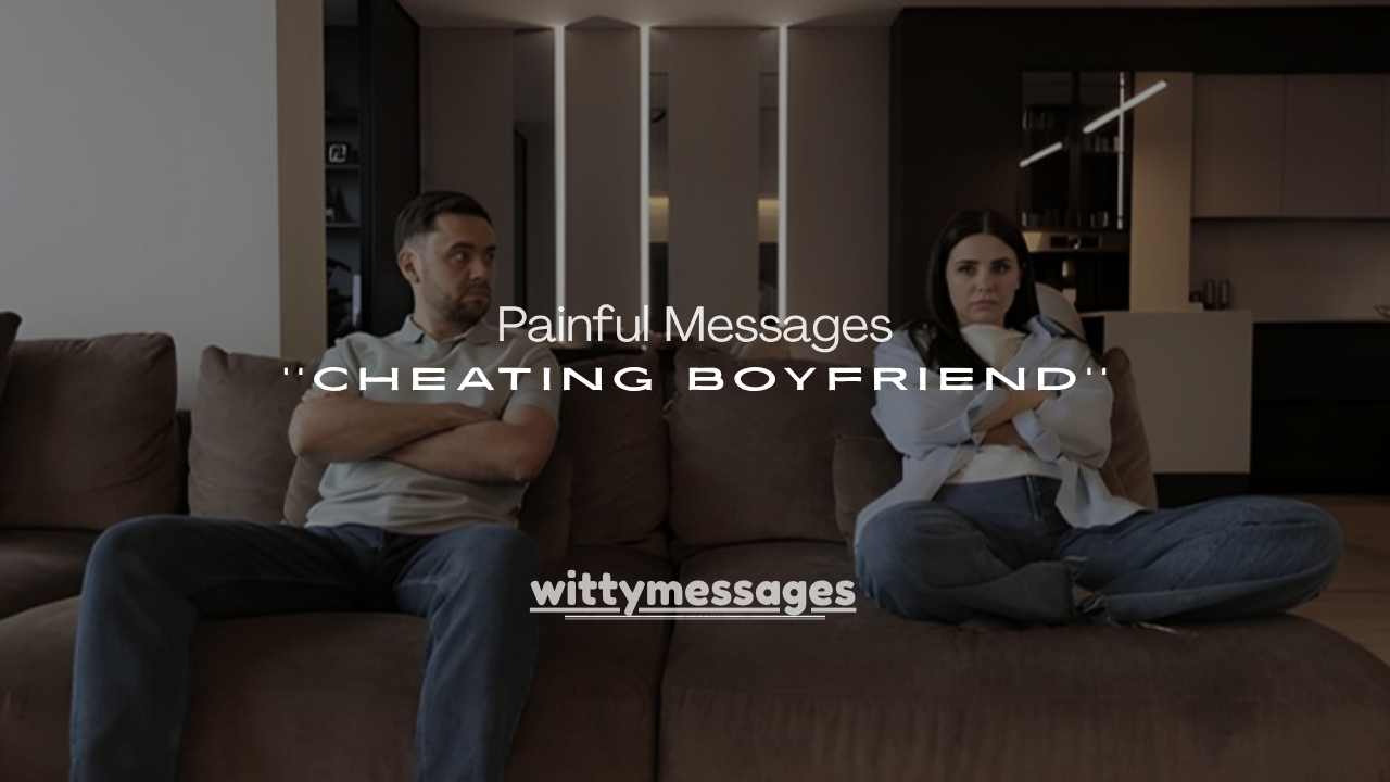 250+ Painful Messages to a Cheating Boyfriend
