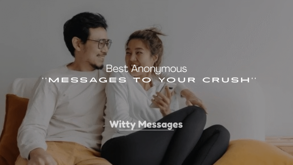 Best Anonymous Messages to Your Crush