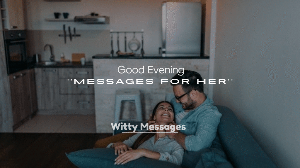 250+ Good Evening Messages for Her