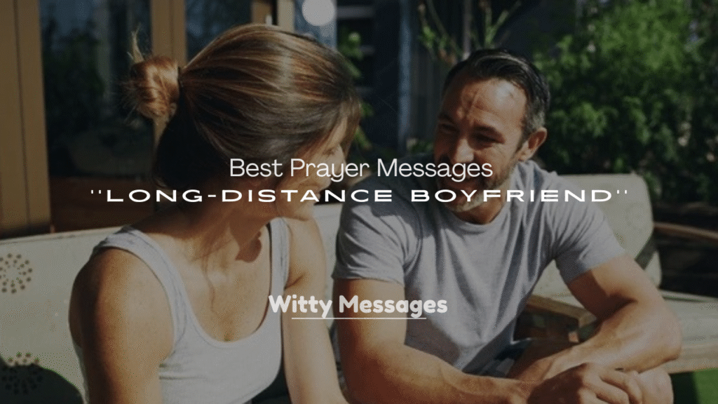 250+ Best Prayer Messages for a Long-Distance Boyfriend