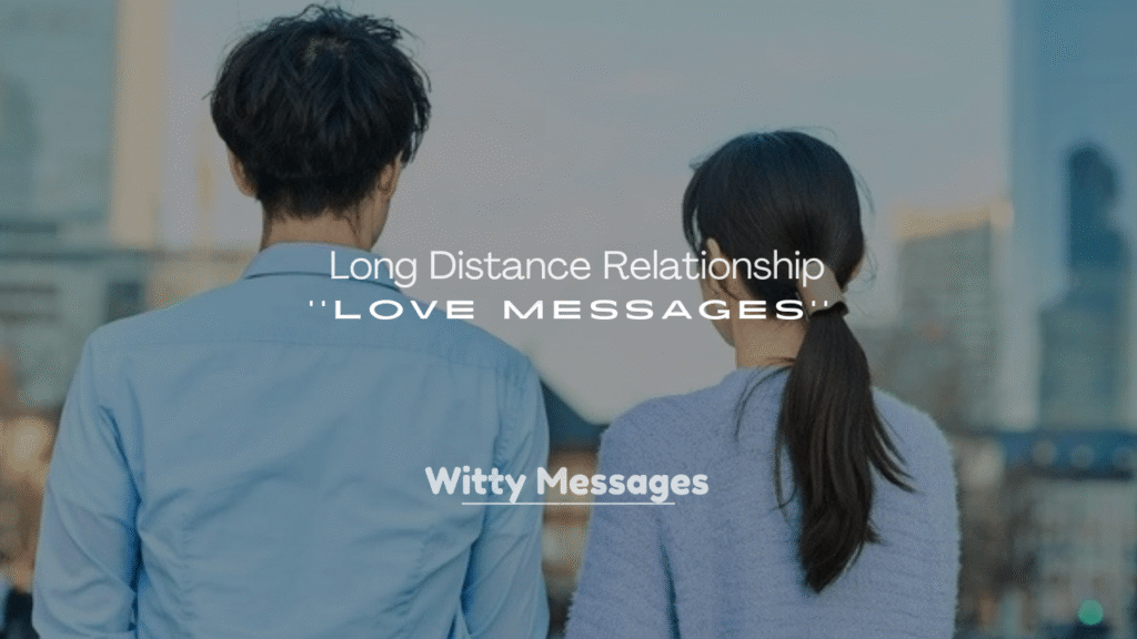 250+ Long Distance Relationship Love Messages