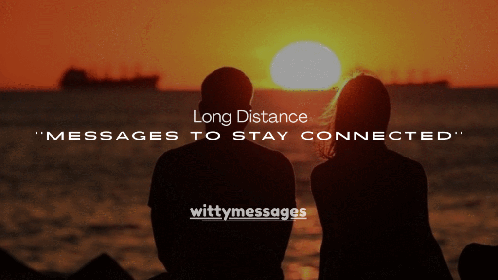 240+ Long Distance Relationship Messages to Stay Connected Across Miles