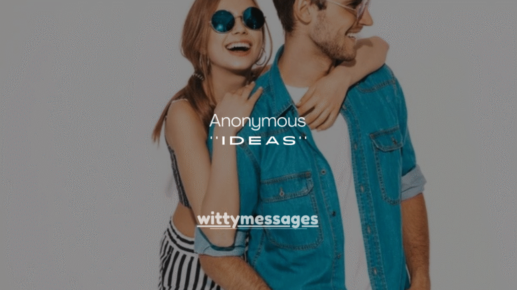 140+ Anonymous Message Ideas for Friends That Are Fun & Mysterious