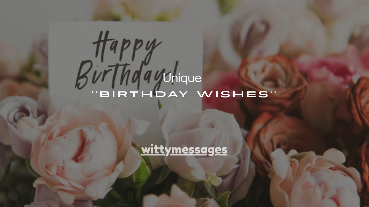 100+Best Unique Birthday Wishes
