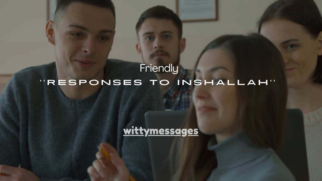 151+Friendly Responses to Inshallah