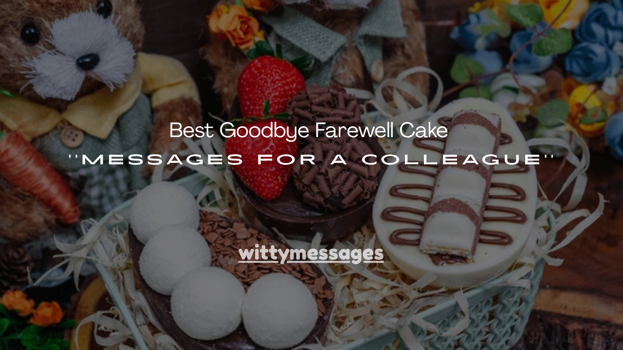 150+ Best Goodbye Farewell Cake Messages for a Colleague
