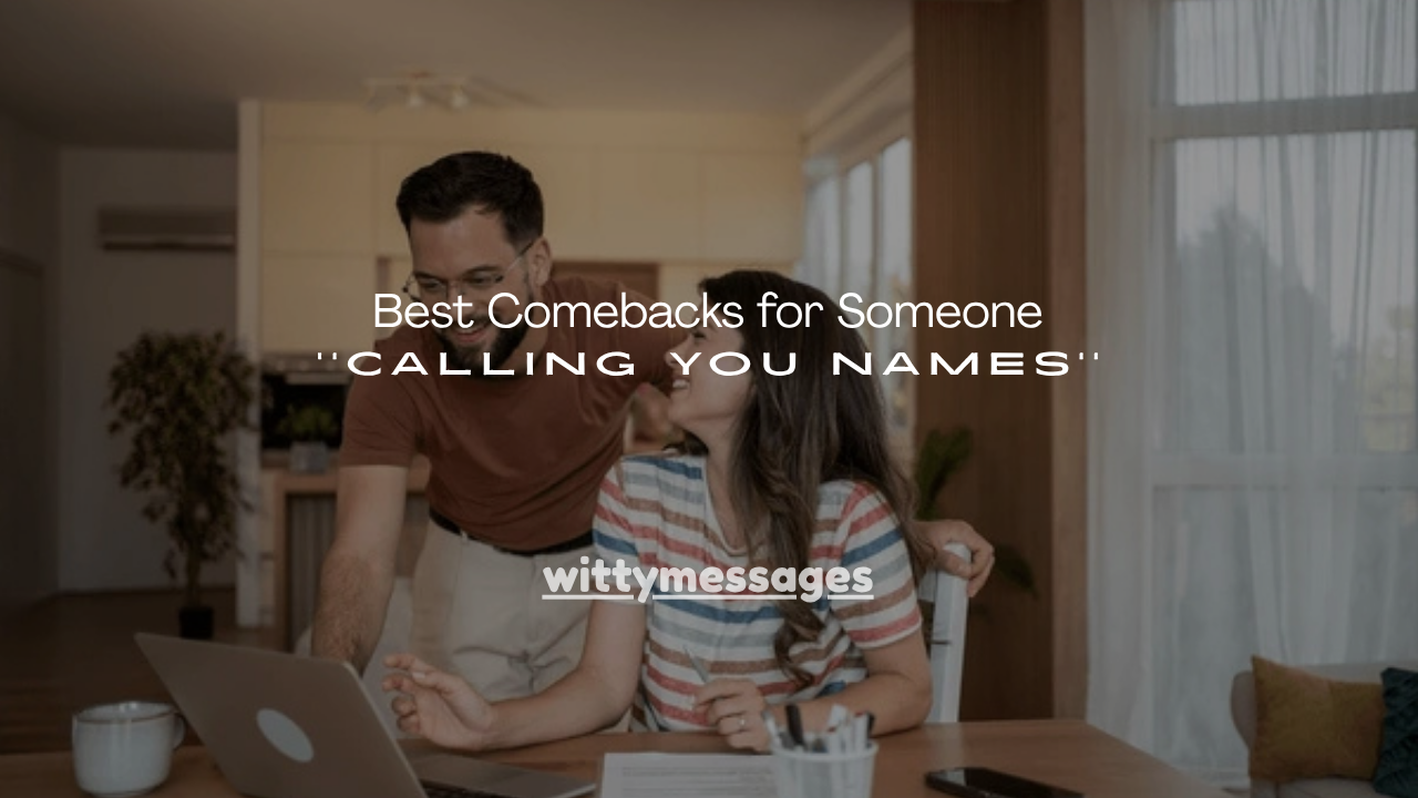 100+ Best Comebacks for Someone Calling You Names