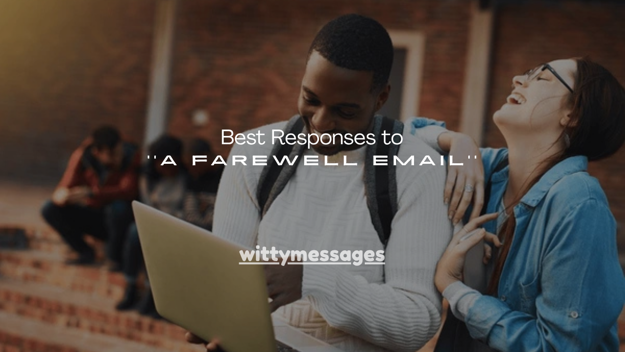 140+ Best Responses to a Farewell Email
