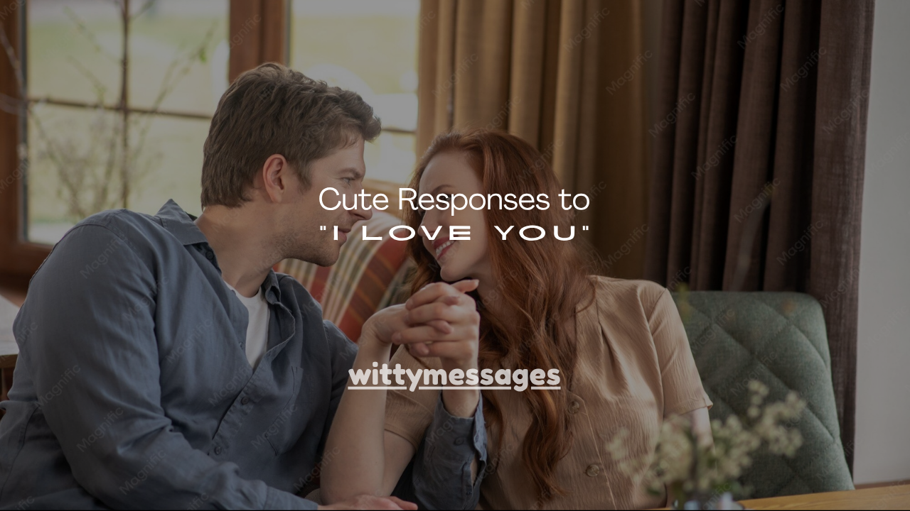 100+ Cute Responses to I Love You