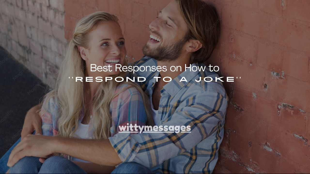 100+Best Responses on How to Respond to a Joke