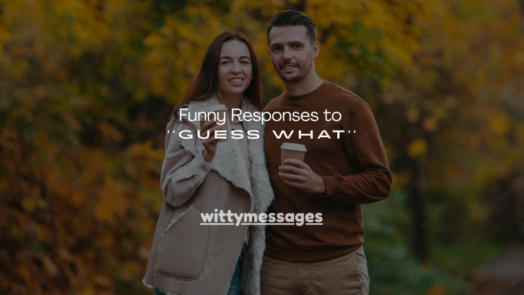 Funny Responses to Guess What