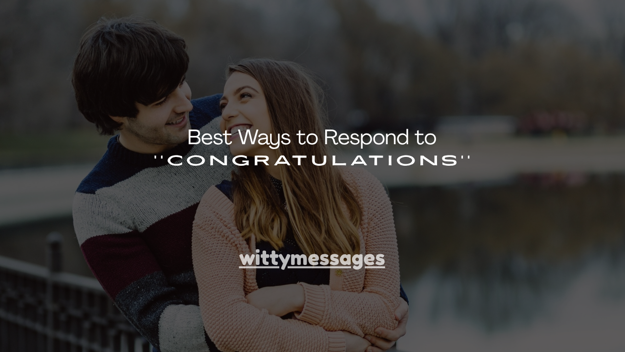 180+ Best Ways to Respond to Congratulations