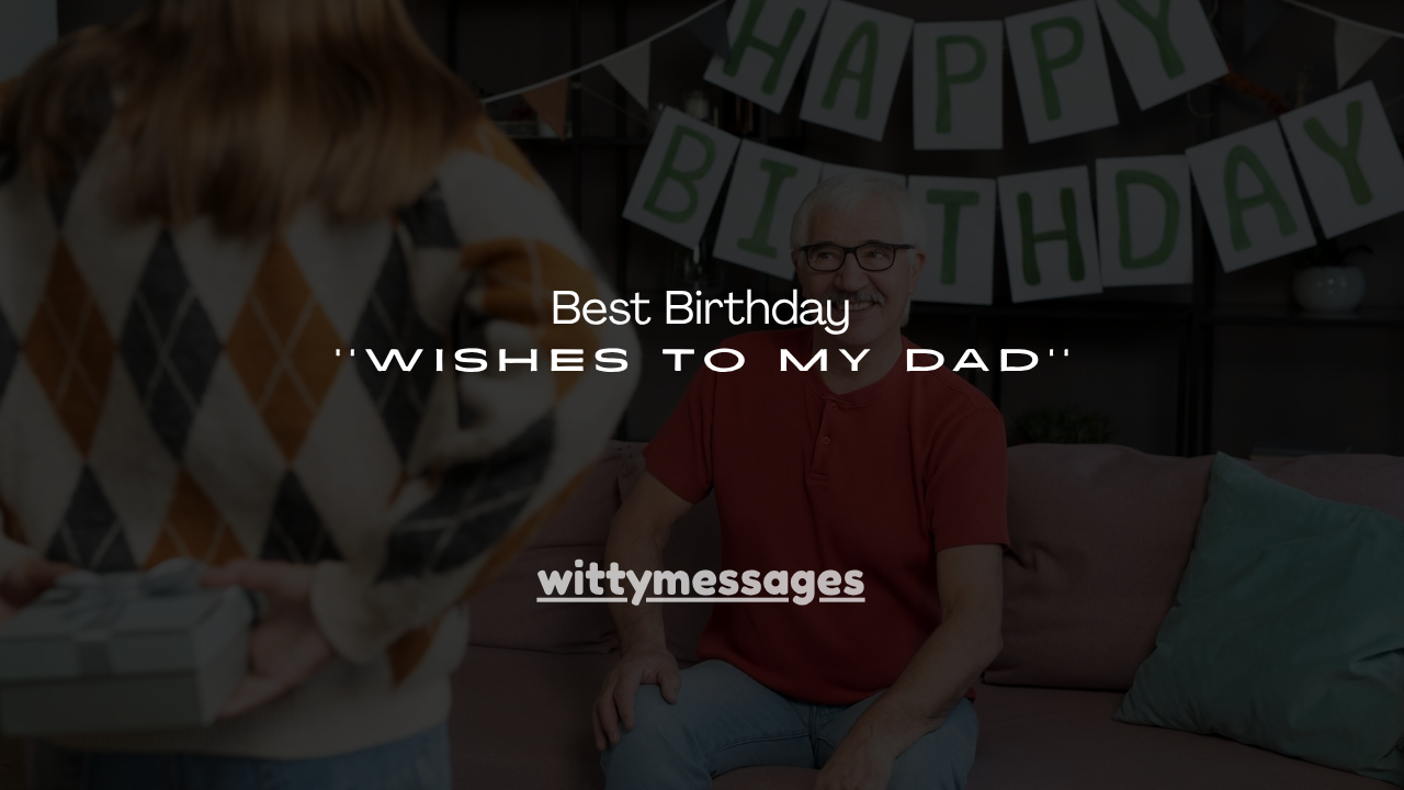 140+ Best Birthday Wishes to My Dad