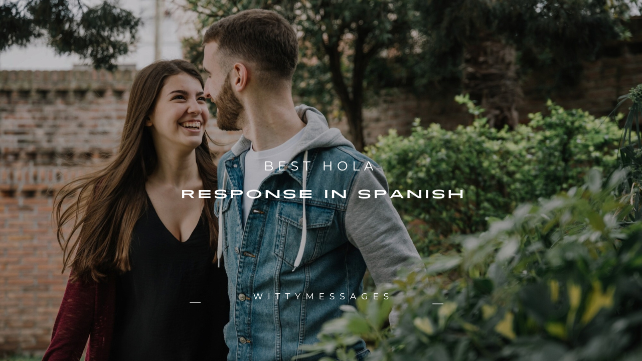 240+ Best Hola Response in Spanish